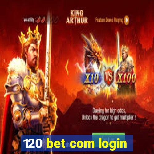 120 bet com login